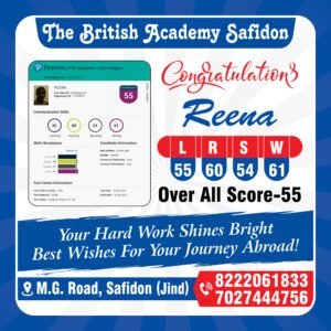 Celebrating Success: Reena Achieves a Pearson PTE Academic Score of 55 at The British Academy, Safidon