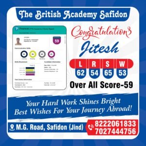 Congratulations Jitesh on Achieving an Impressive Pearson PTE Academic Score of 59 at The British Academy, Safidon